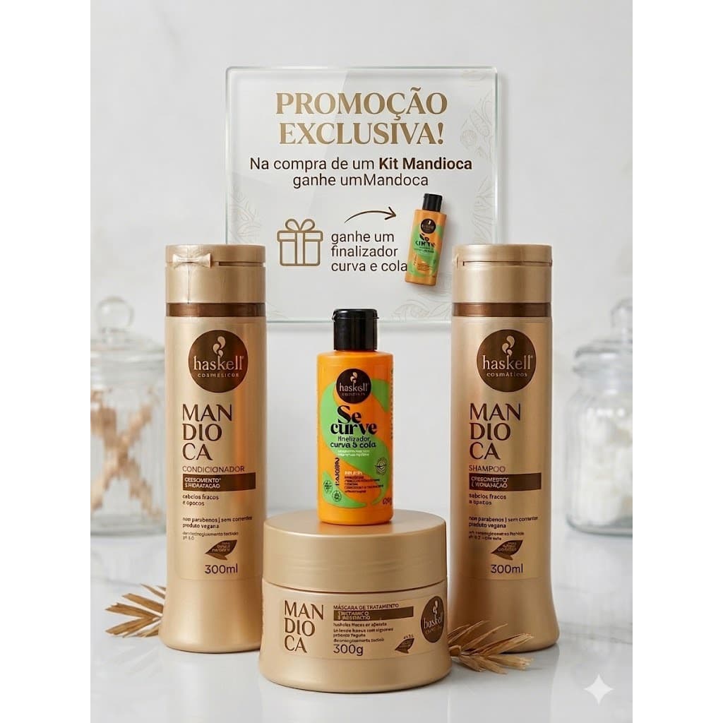Kit Haskell Mandioca Shampoo 300ml + Condicionador 300ml + Mascara 300gr+brinde finalizador curva e cola