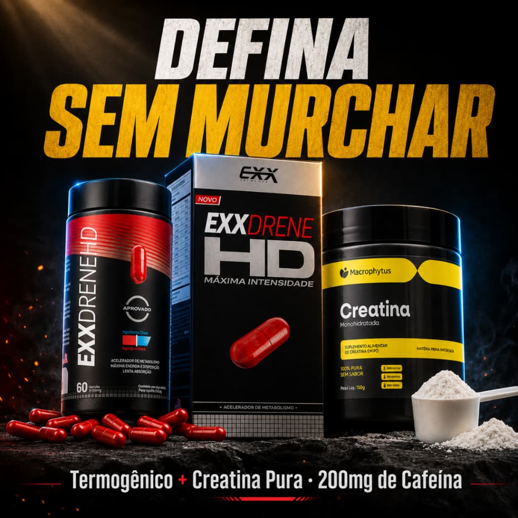 Kit Defina Sem Murchar Termogênico Exxdrene HD + Creatina Monohidratada