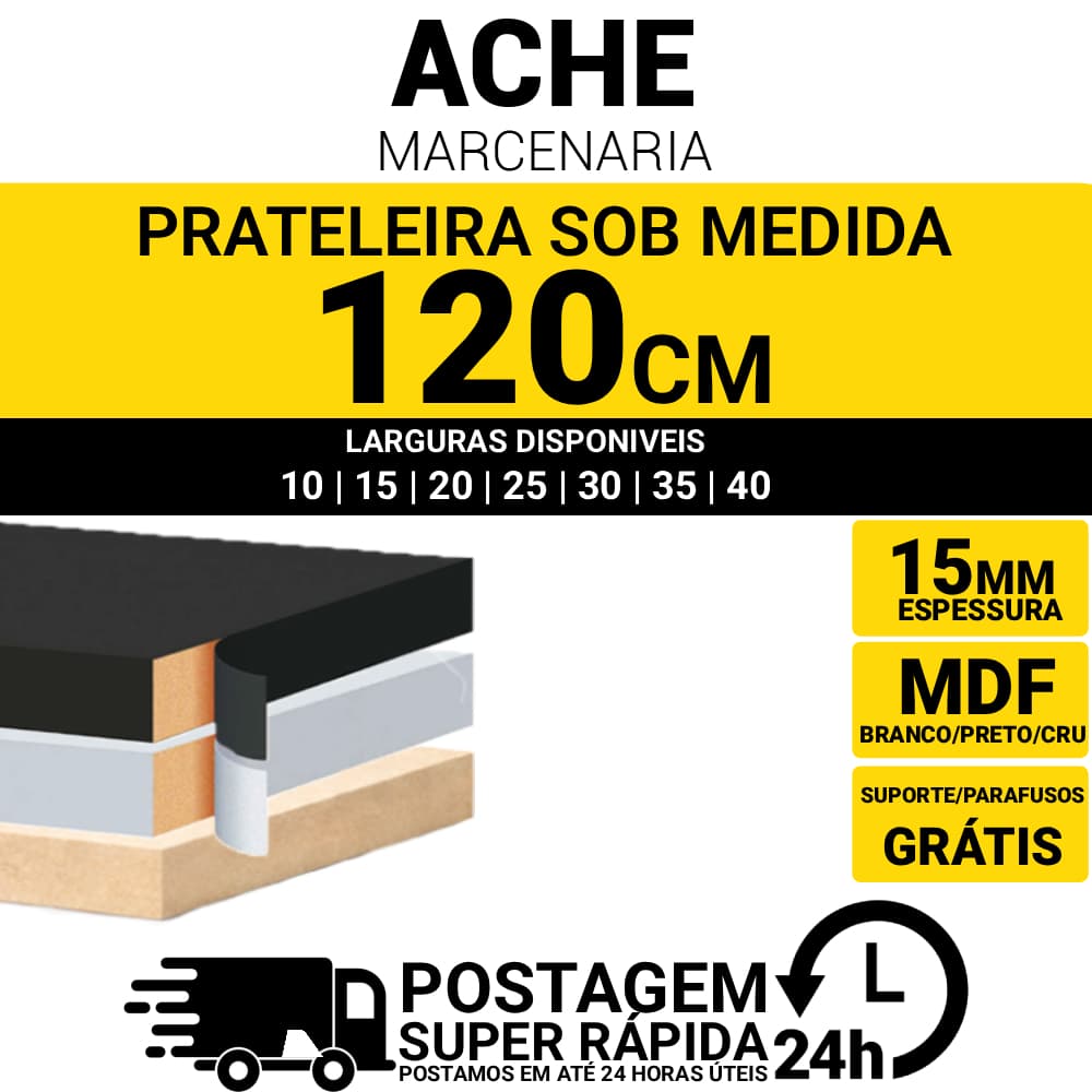 Prateleira MDF 15mm Branco, Preto ou Cru | 120cm x 10, 15, 20, 25, 30, 35 e 40cm + Acabamento em 3 Lados + Suporte
