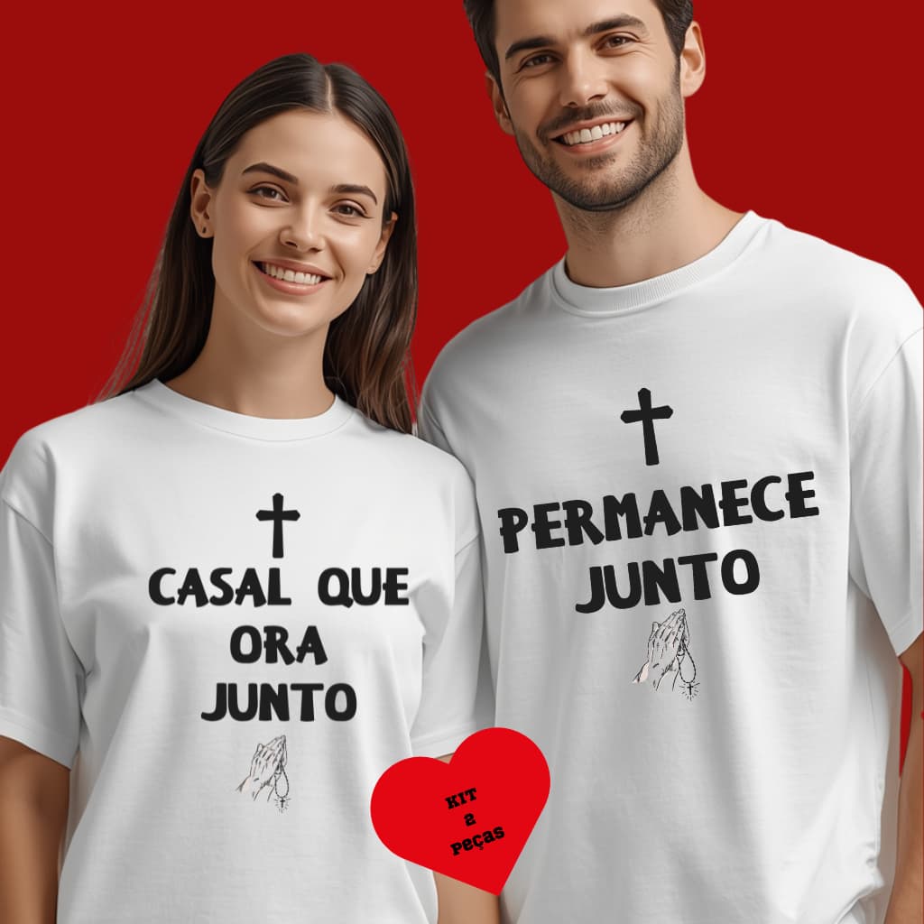 Kit Camiseta Casal Dia Dos Namorados Que Ora Junto Estampa Complementar
