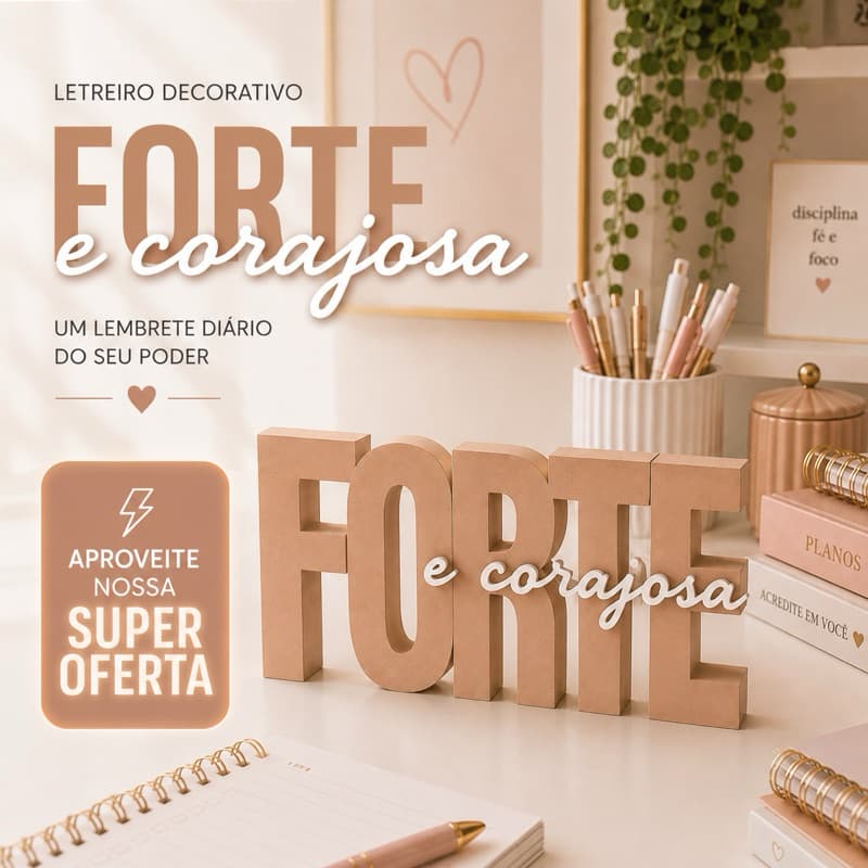 Moldura Decorativa Motivacional Forte e Corajosa, mesa oraganizacao fé Deus inspiração mensagem inspiração