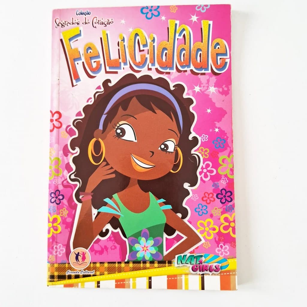 Felicidade Coleção  Segredos do Coração Nat Girls