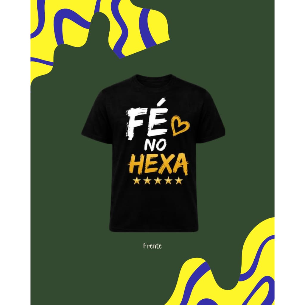 Camiseta FÉ NO HEXA-100% algodão