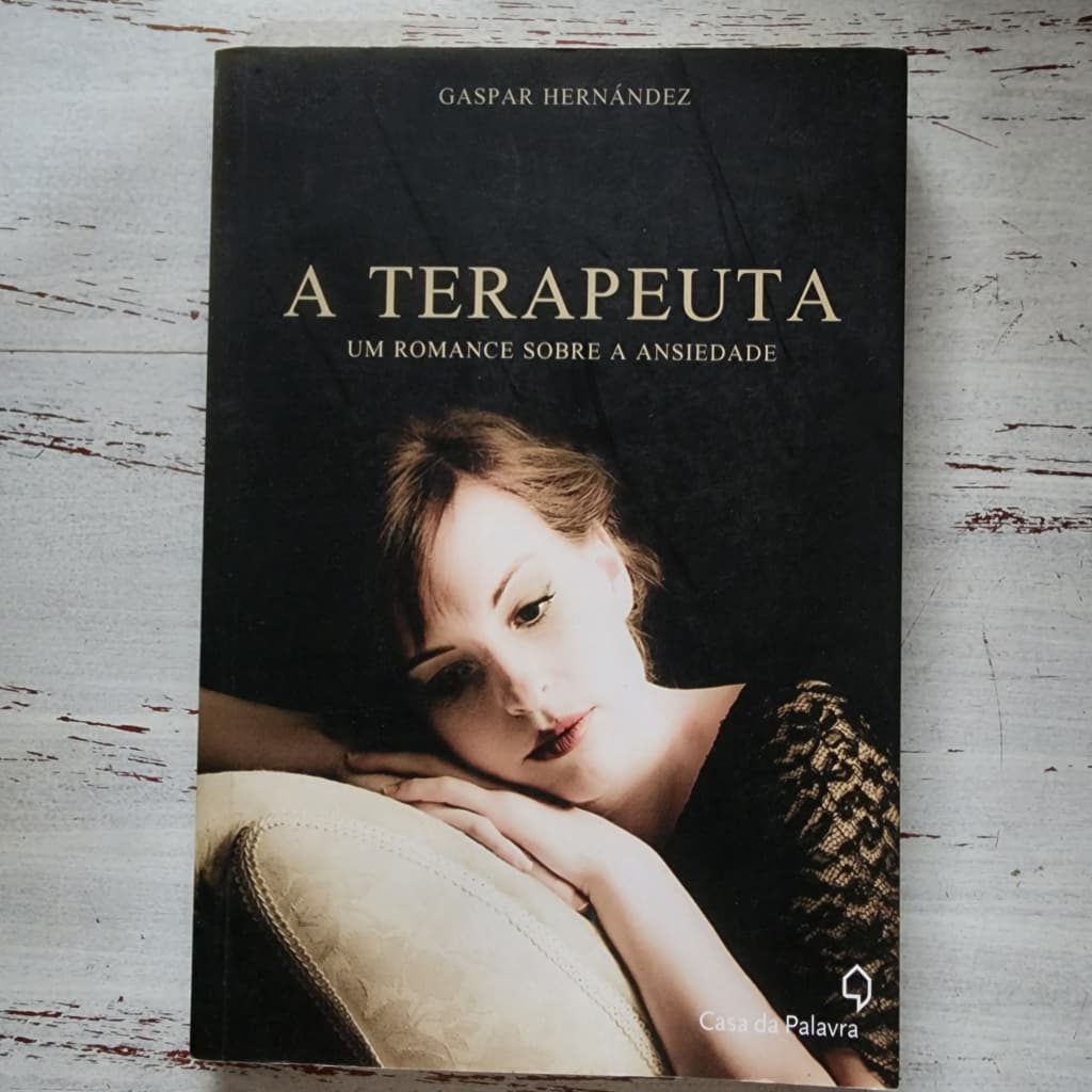A Terapeuta Gaspar Hernández Romance Sobre Ansiedade Livro Usado Casa da Palavra