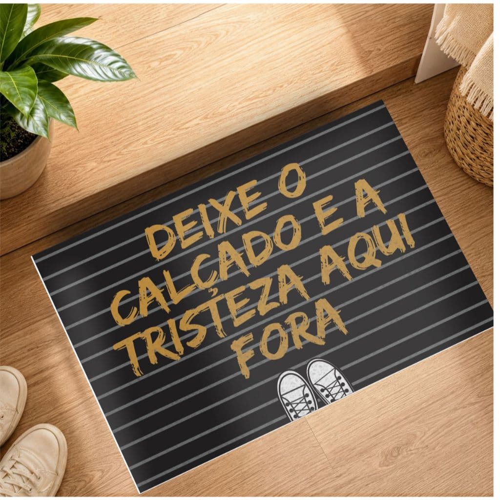 Tapete Capacho Deixe O Calçado E A Tristeza Aqui Fora  - CA 000565
