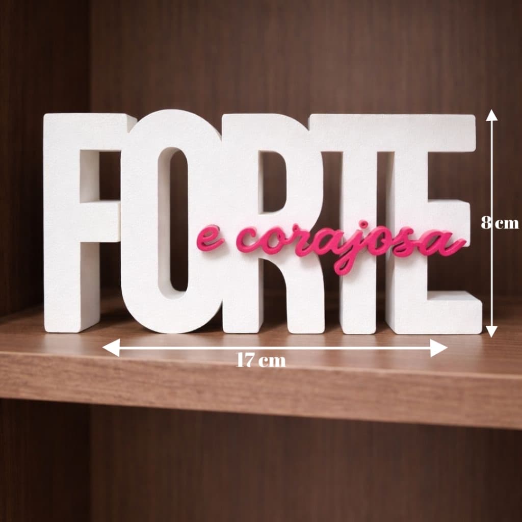 Letreiro Decorativo Forte e Corajosa – Frase Motivacional para Decoração