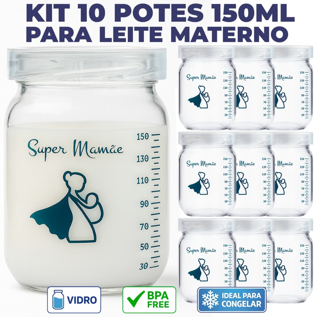 Kit 10 Potes de Vidro 150ml para Leite Materno Super Mamãe Original – Tampa Plástica e Graduação