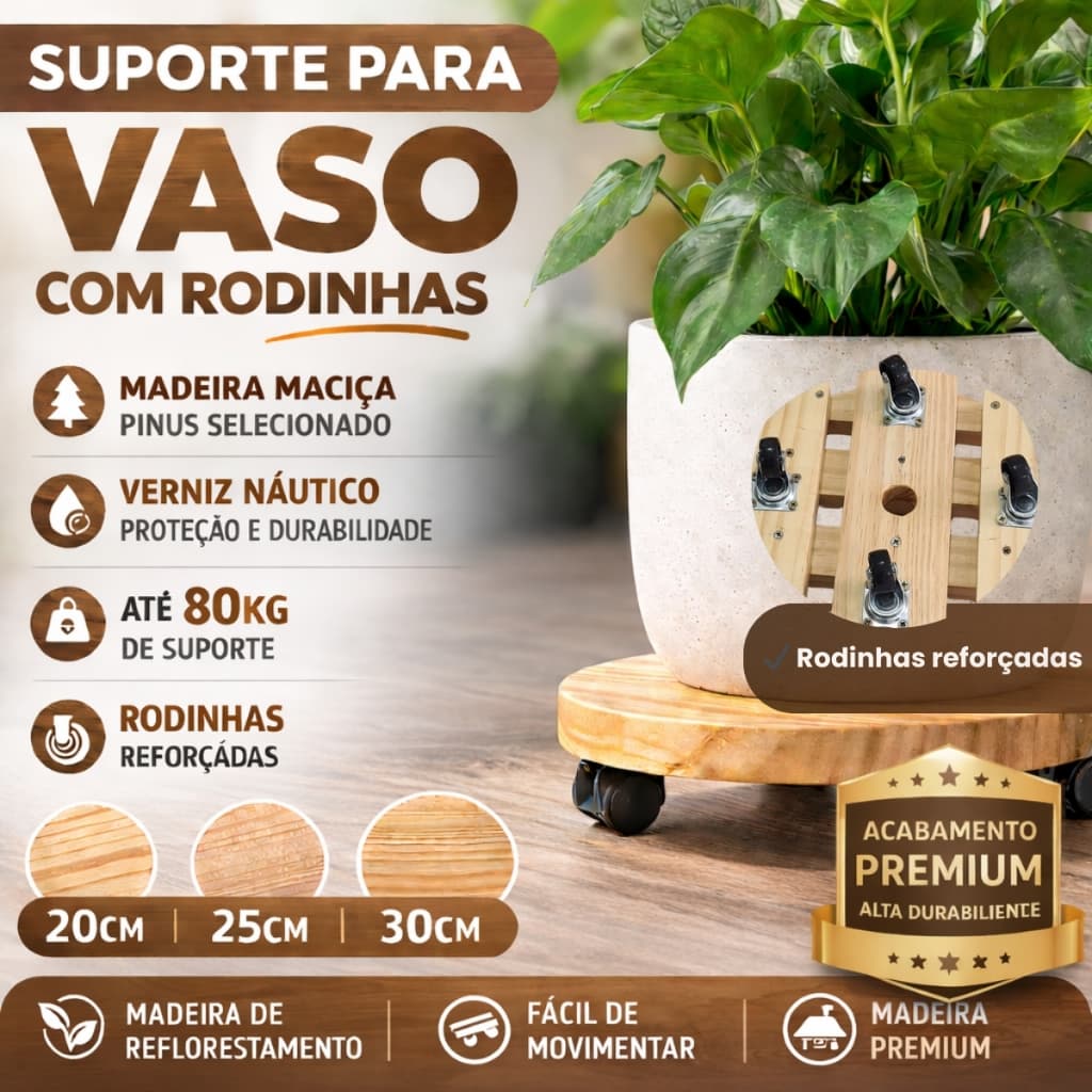Suporte Vaso de Planta com Rodinhas Madeira Pinus Redondo 20cm 25cm 30cm Botijão Acabamento Verniz