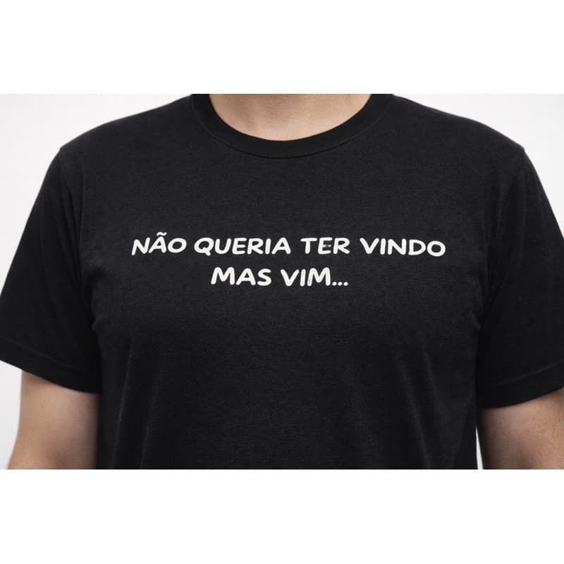 👉 Camiseta Engraçada Unissex Não Queria Ter Vindo Mas Vim 😂 100% Algodão Confort