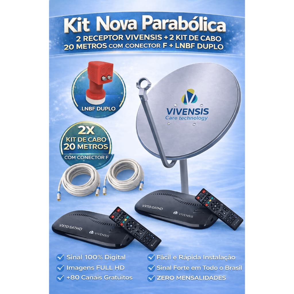 KIT NOVA PARABÓLICA DIGITAL - 2 RECEPTOR VX10 VIVENSIS + 2 KIT DE CABO 20 MT + LNBF DUPLO VIVENSIS
