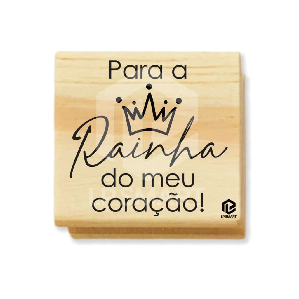 Carimbo Dia das Mães - Mãe para rainha do meu coração - 4cm x 4cm - CDM015
