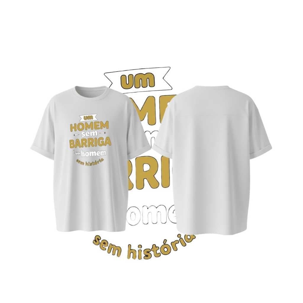 😂 Camiseta Divertida “Um Homem Sem Barriga é um Homem Sem História”