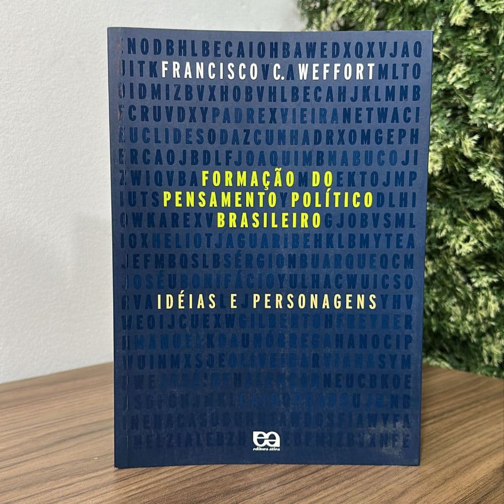 Formação do Pensamento Politico Brasileiro / Francisco C. Weffort