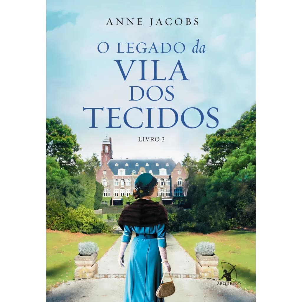 Livro O Legado Da Vila Dos Tecidos Volume 3 De Anne Jacobs Ano 2024 Editora Arqueiro