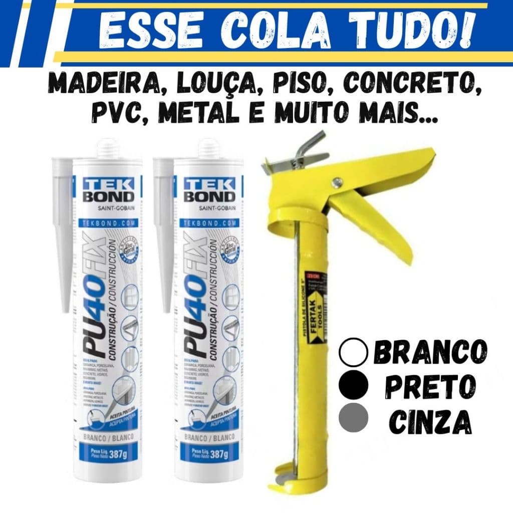 Cola Silicone PU40 Fix Tekbond com Aplicador.Selante Branco/ Preto / Cinza. PU 40 Tek Bond