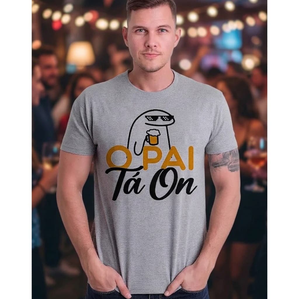 Camiseta Frases O Pai Tá On Masculina Moda Humor Memes