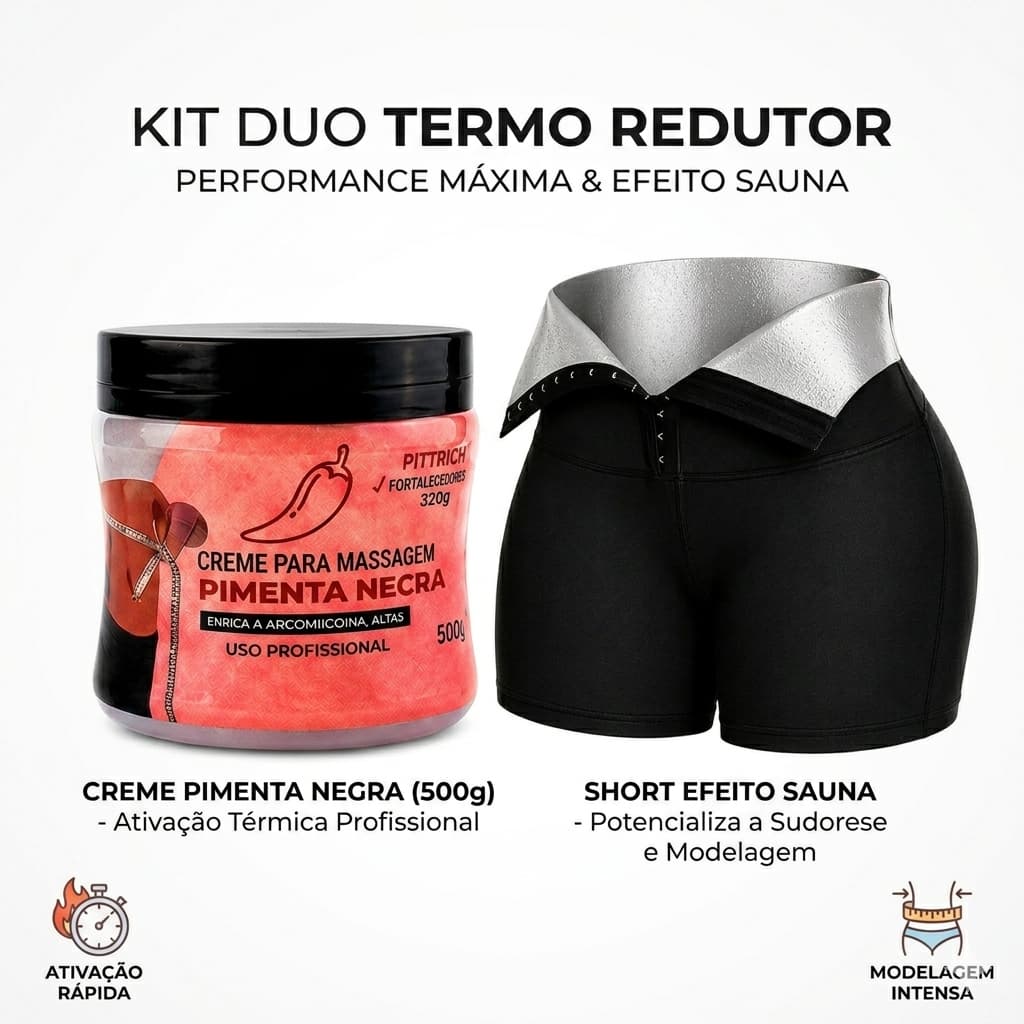 Kit Termo Redutor Creme Pimenta Negra + Short Efeito Sauna - Modelagem Intensa