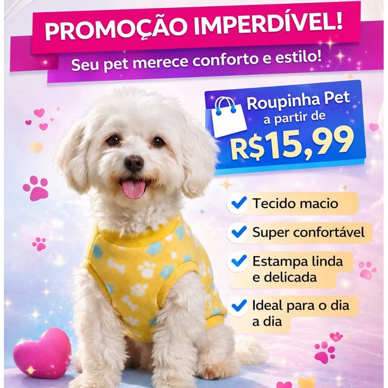 Uma Roupinha Pet Super Confortável – A Partir de R12,99 🐶💛 Promoção Imperdível!