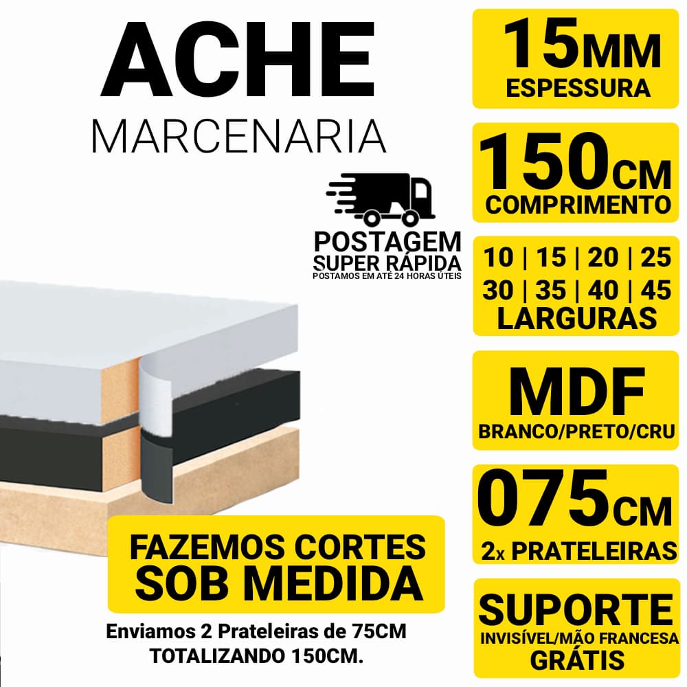 Prateleira 150cm (2x75cm) em MDF 15mm - Larg.10 á 45cm - Branco/Preto/Cru - Fitada 3 Lados - Suporte Grátis - Envio 24h