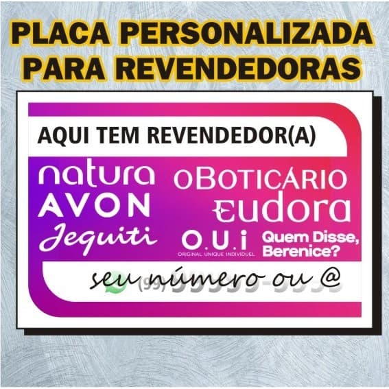Placa Divulgação Aqui Tem Revendedora Consultora beleza distribuidoras cosméticos Personalizada