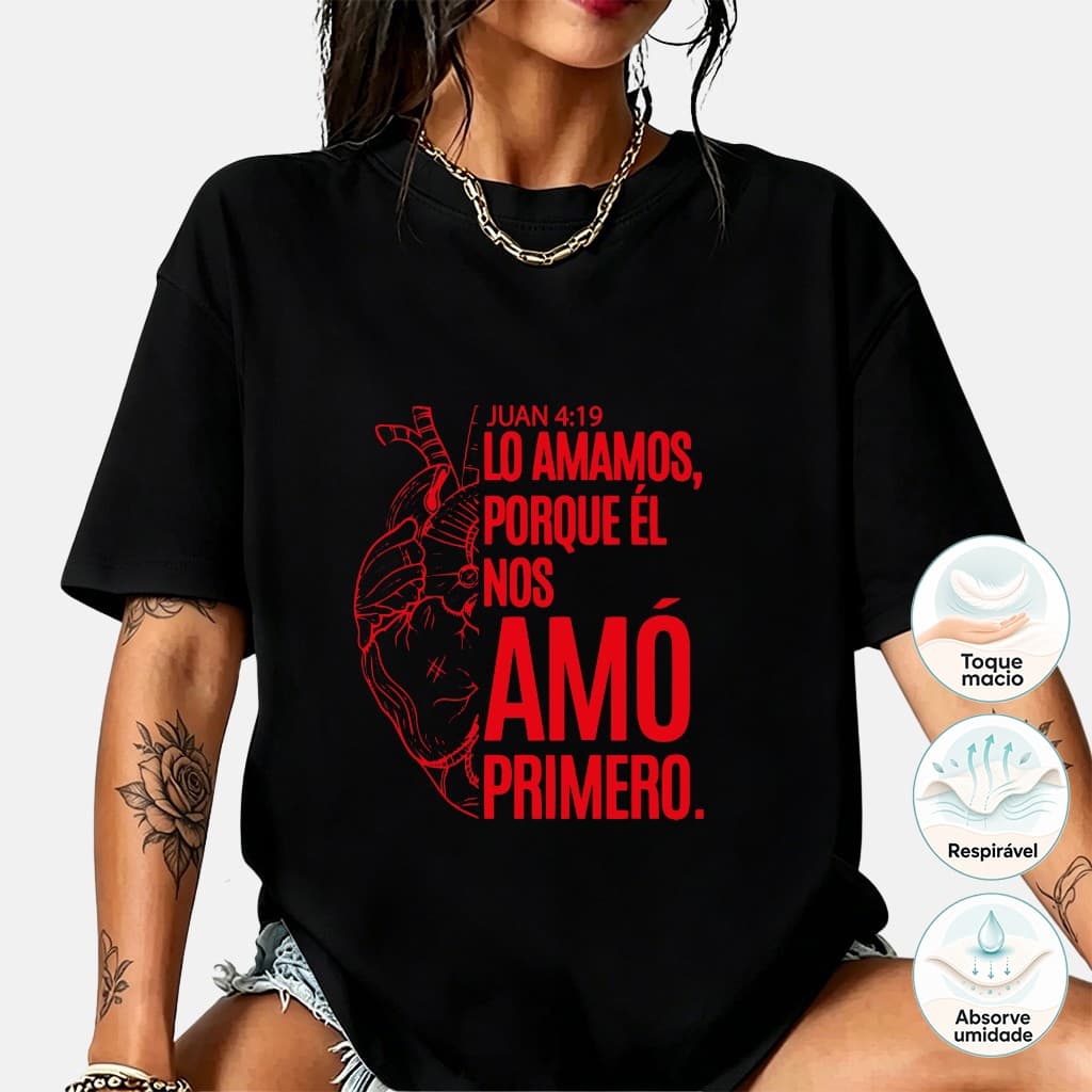 Camiseta Feminina Oversized 100% Algodão Estampa Religiosa Coração Versículo Bíblico João 4:19 Moda Cristã