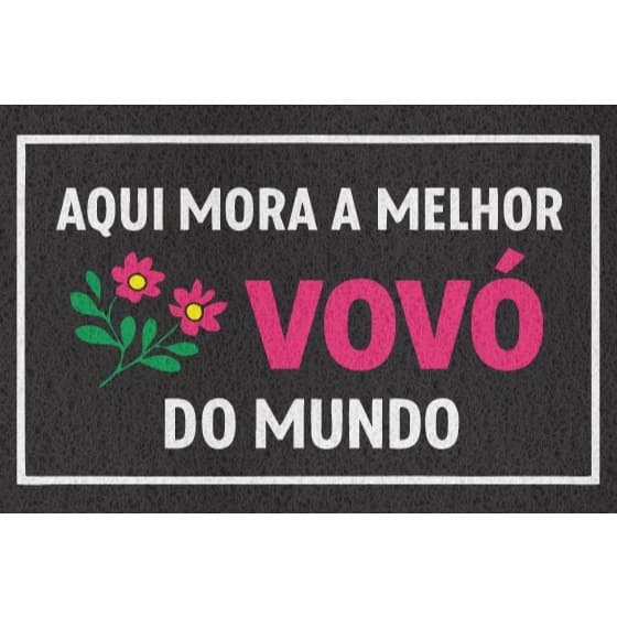 Tapete Capacho 60x40 Aqui Mora a Melhor Vovó do Mundo – Antiderrapante Decorativo - Entrada, Loja, Casa e empresa
