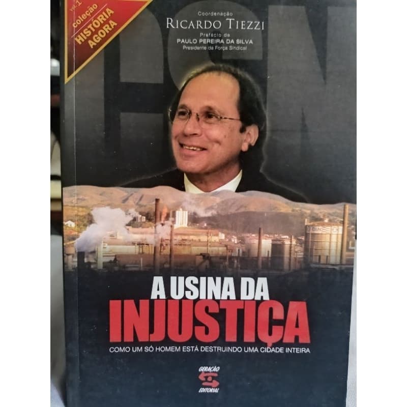 Livro / A Usina da Injustiça - Ricardo Tiezzi