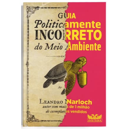 LIVRO - Guia politicamente incorreto do meio ambiente - Leandro Narloch