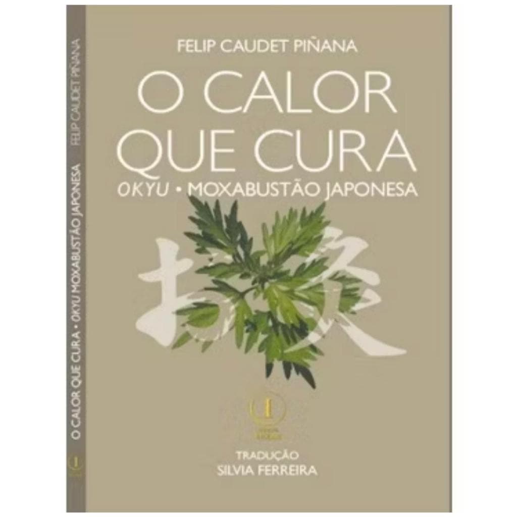 Livro- Calor Que Cura- Okyu Moxabustão Japonesa.