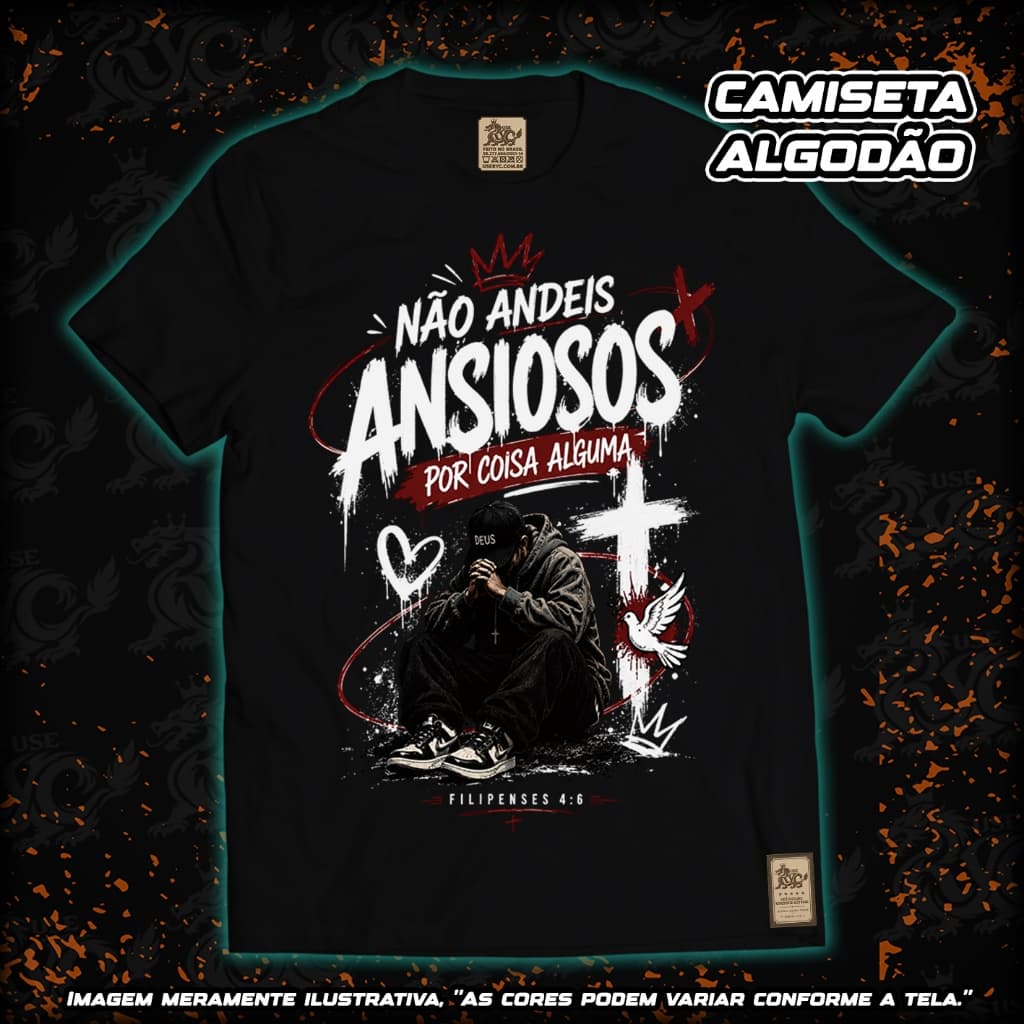 Camiseta Estampada Não Andeis Ansiosos 100% Algodão Unissex E3