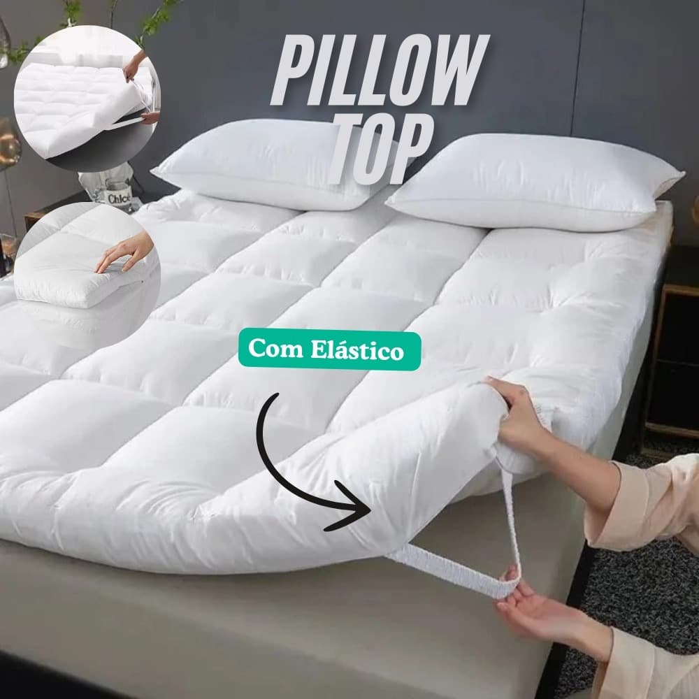 Pillow Top c/ elástico nos 4 cantos disponível Casal/Queen e King