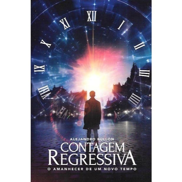 Livro: Contagem Regressiva — o amanhecer de um novo tempo (Alejandro Bullón) editora CPB