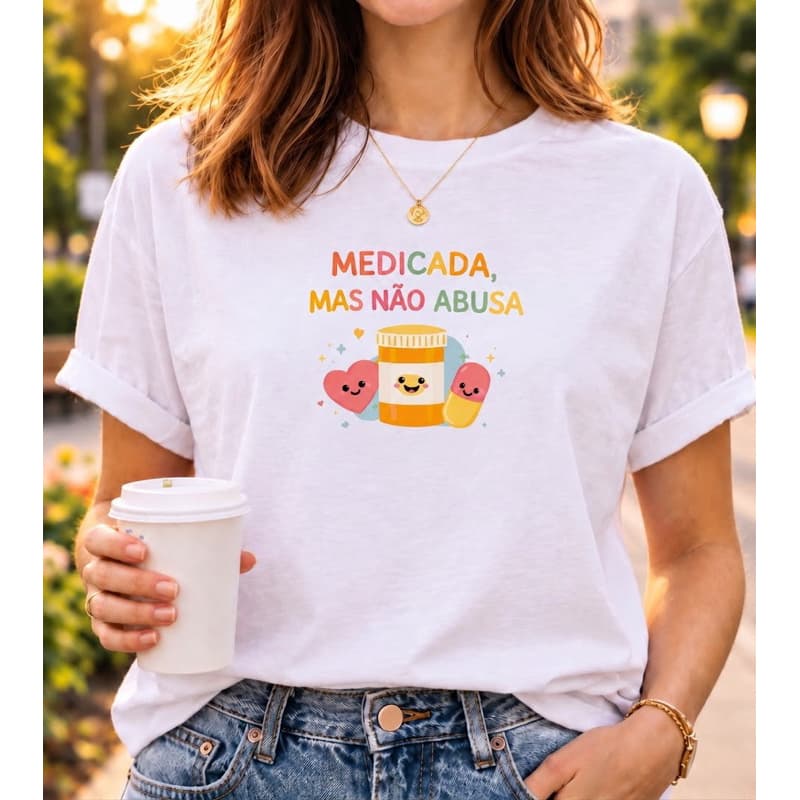 Camiseta Feminina Medicada Mas Não Abusa Frase Engraçada Estampada Presente Criativo