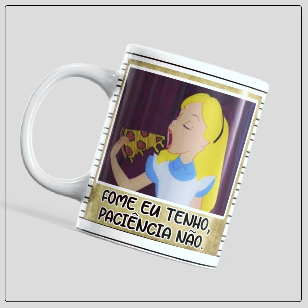 Caneca personalizada Fome eu Tenho, Paciência não - Humor - Presente para Amiga