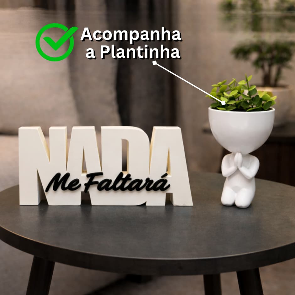 Vaso Decorativo Orando + Letreiro Nada me Faltará | Decoração Para Sala, quarto e Escritório