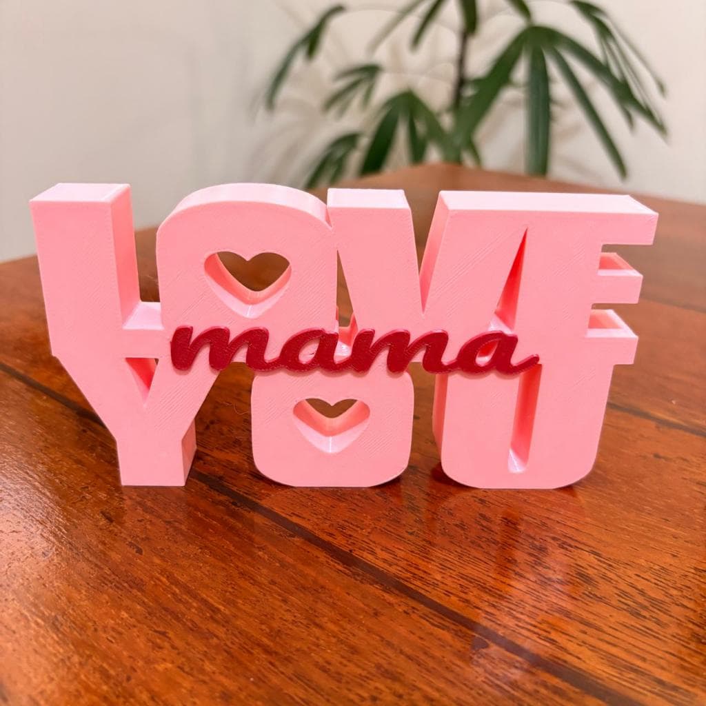 LOVE YOU MAMA - Feliz dia Das Mães - Placa Divertida Decorativa Impressão 3D