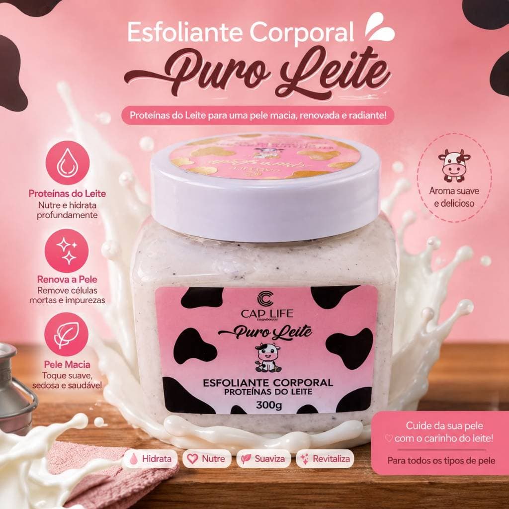 CAP LIFE Puro Leite – Esfoliante Corporal com Proteínas do Leite – 300g.