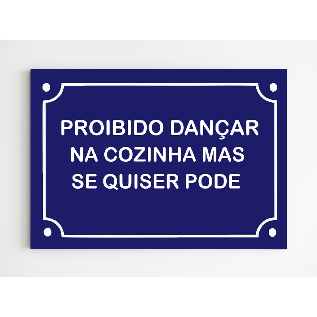 Placa decorativa proibido dançar na cozinha mas se quiser pode