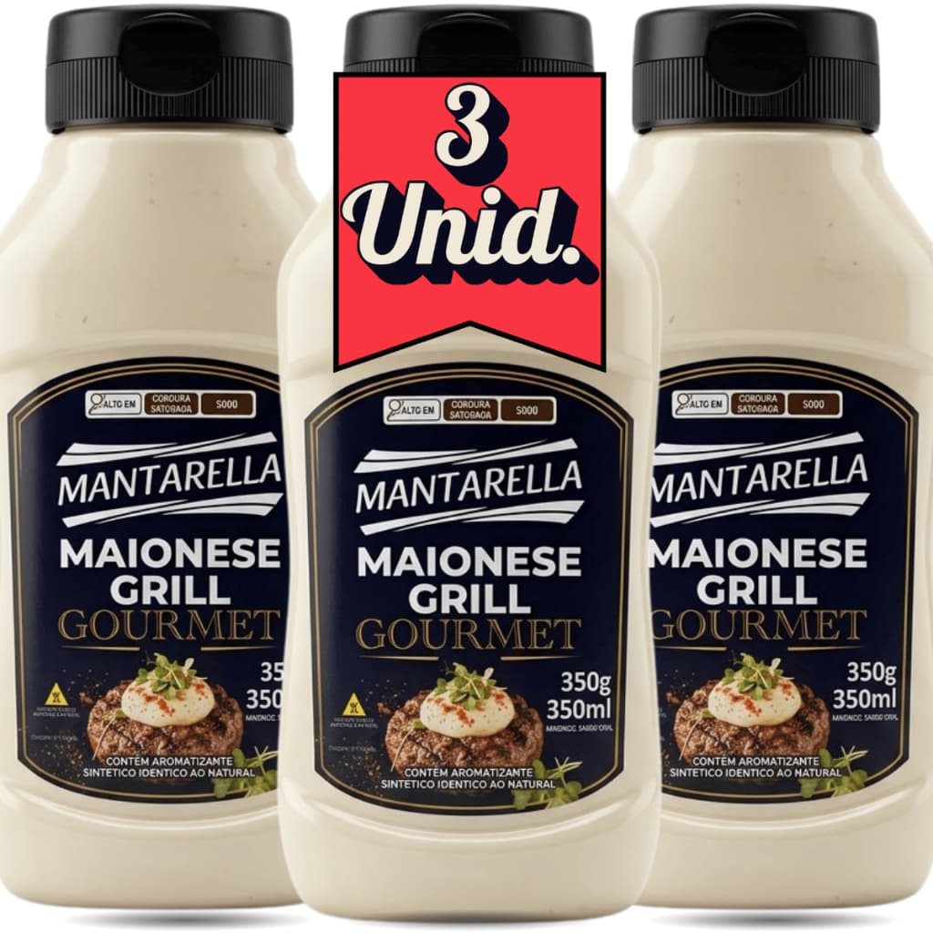 Kit 3 Maioneses Grill Defumada Mantarella Gourmet Cremosa 350ml Food Service Molho Lanches Fritas Snacks