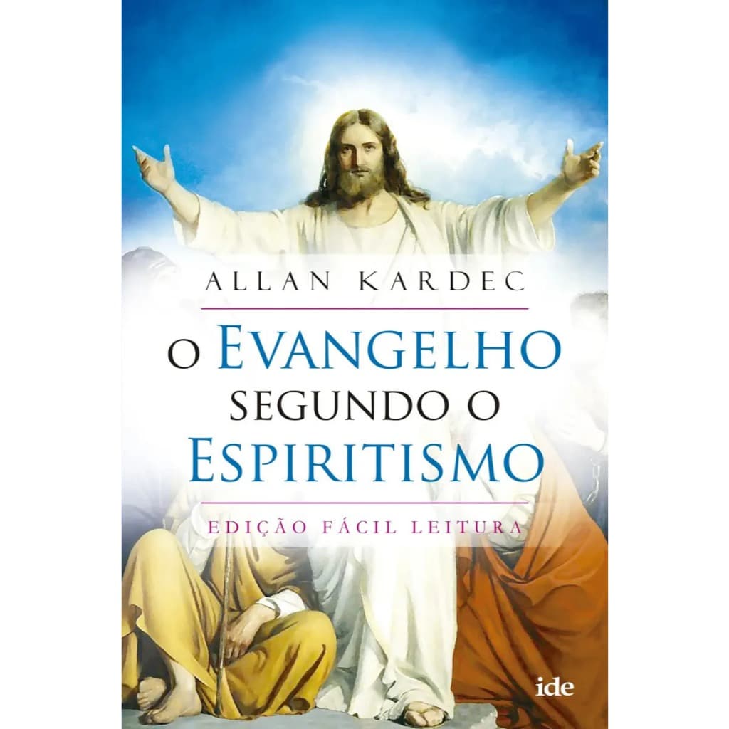 Livro: O Evangelho segundo o espiritismo: Edição Fácil Leitura, IDE