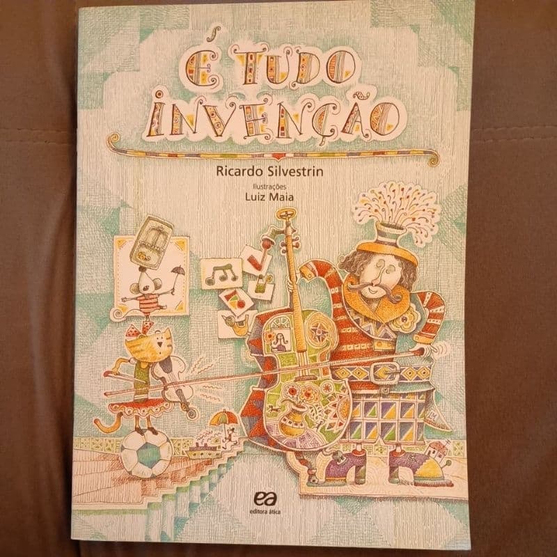 Livro Infantil É Tudo Invenção - Ricardo Silvestrin - Editora Ática (Usado / Seminovo)
