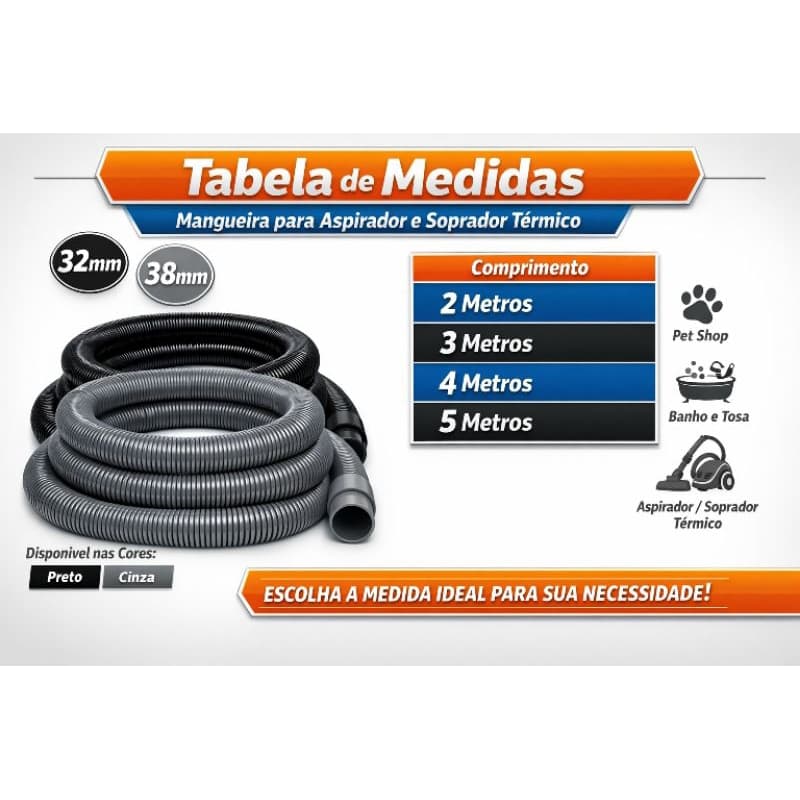 Mangueira universal para Aspirador de Pó e Soprador Térmico Pet Shop 32mm e 38mm
