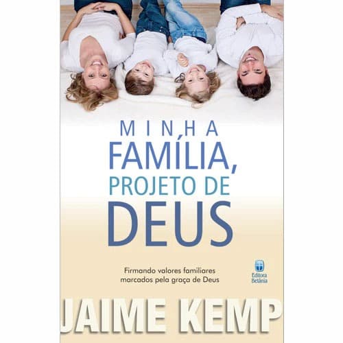 Minha Família, Projeto de Deus - Jaime Kemp