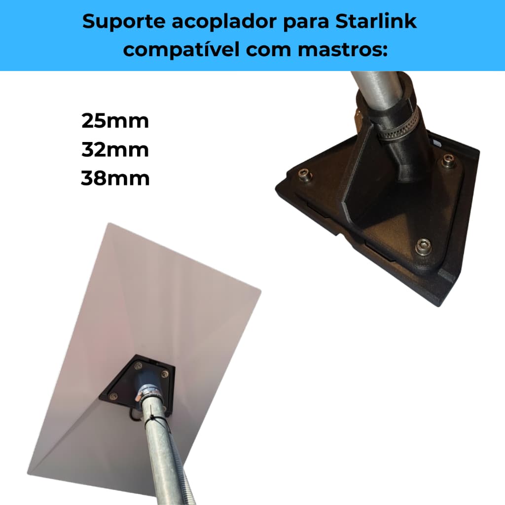 Suporte para Starlink Padrão, Standard Kit Gen 3, V4 ou V4 X  para Mastros: 25mm, 32mm e 38mm