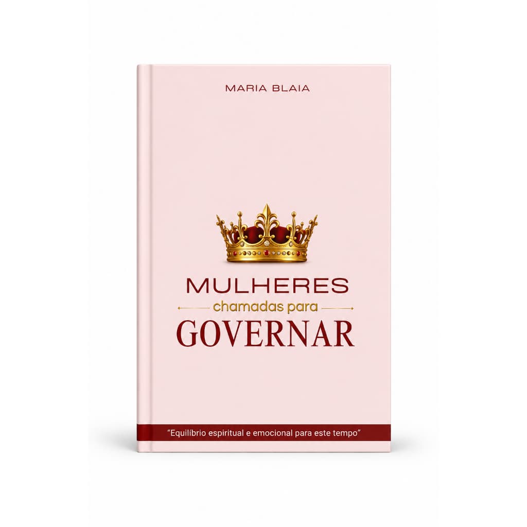 MULHERES CHAMADAS PARA GOVERNAR - MARIA BLAIA "EQUILÍBRIO EMOCIONAL E ESPIRITUAL PARA ESTE TEMPO" LIVRO CRISTÃO TERAPIA