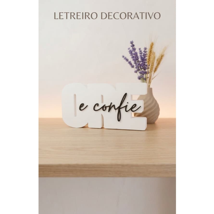 Letreiro Decorativo Ore e Confie - Elegante Toque de Amor e Fé para o seu Lar