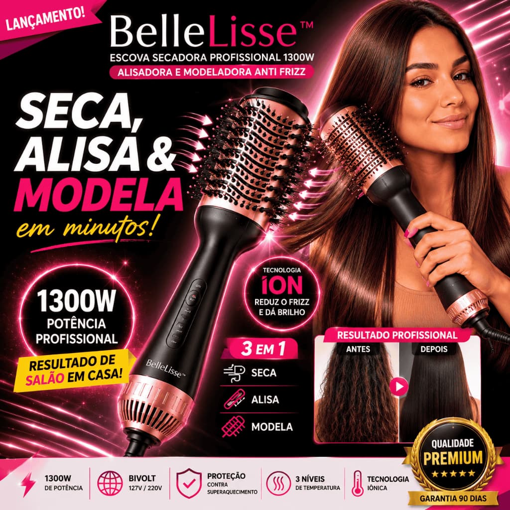 Escova Secadora 3 em 1 1300W Bivolt Iônica Alisadora Modeladora Anti Frizz BelleLisse™