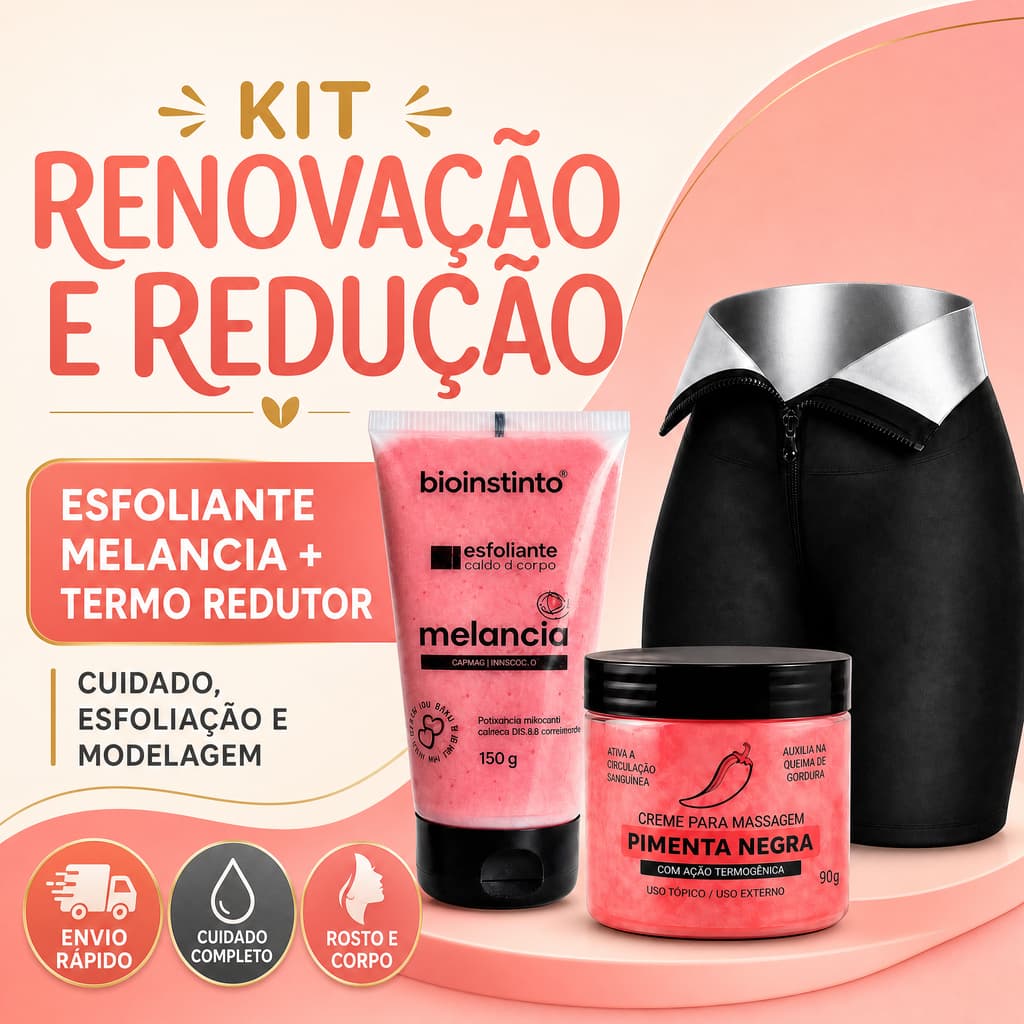 Kit Renovação e Redução Esfoliante + Creme Termogênico Pimenta Negra + Short Efeito Sauna
