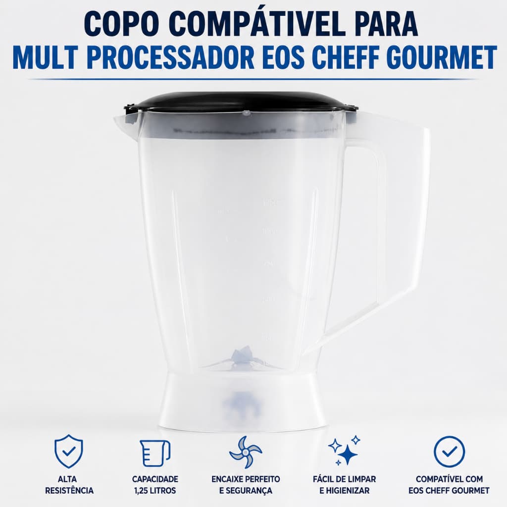 COPO COMPÁTIVEL PARA   MULT PROCESSADOR EOS CHEFF GOURMET EPS01P