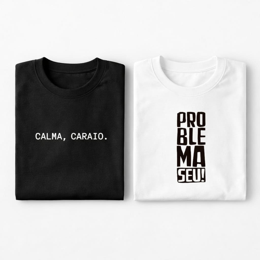 Kit 2 Camisetas Básicas Unissex Frase Problema Seu Calma Caraio 100% Algodão Estampa Casual